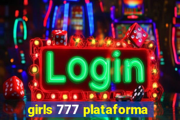 girls 777 plataforma